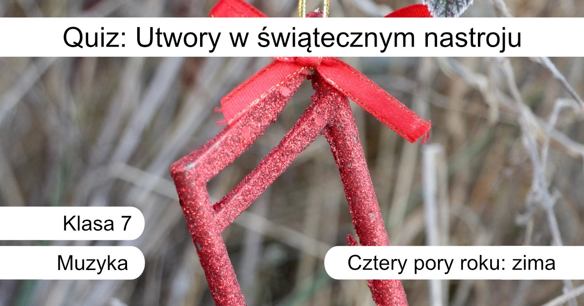 Quiz: Utwory w świątecznym nastroju