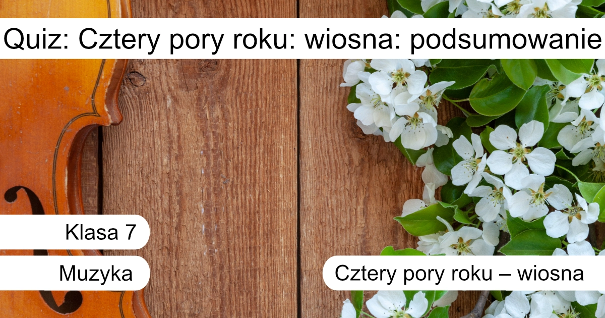 Quiz: Cztery pory roku – wiosna: podsumowanie