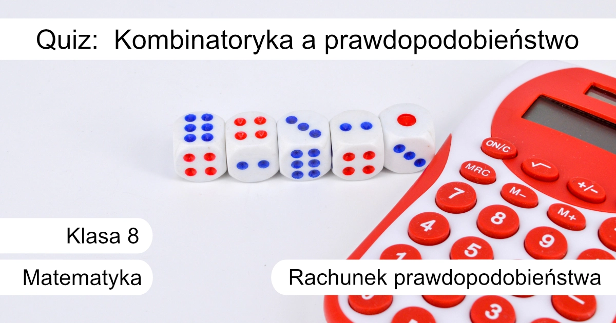 Quiz: Kombinatoryka a prawdopodobieństwo