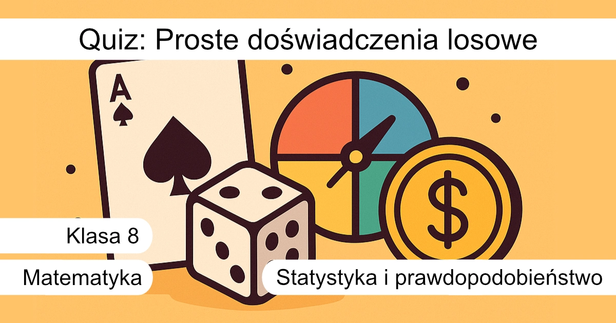Quiz: Proste doświadczenia losowe