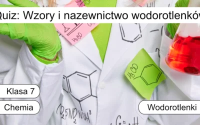 Quiz: Wzory i nazewnictwo wodorotlenków