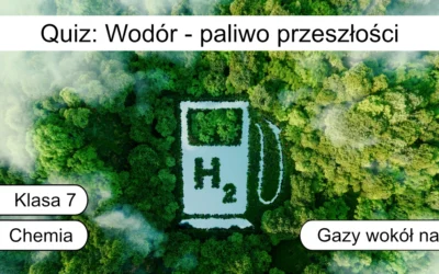 Quiz: Wodór – paliwo przeszłości