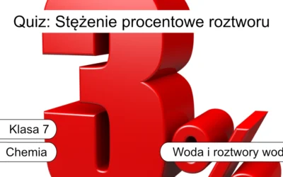 Quiz: Stężenie procentowe roztworu