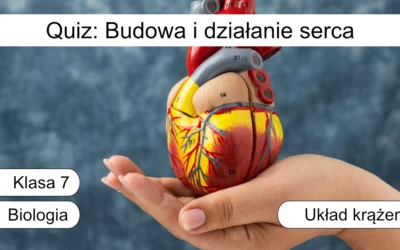Quiz: Budowa i działanie serca
