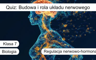 Quiz: Budowa i rola układu nerwowego