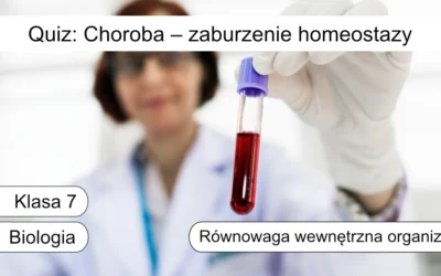 Quiz: Choroba – zaburzenie homeostazy