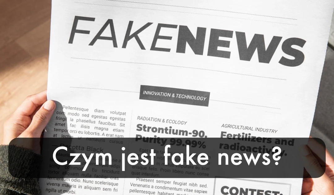 Czym jest fake news?