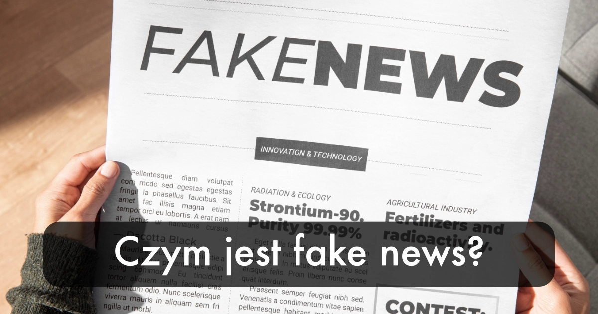 Czym jest fake news?