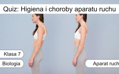 Quiz: Higiena i choroby aparatu ruchu