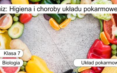 Quiz: Higiena i choroby układu pokarmowego