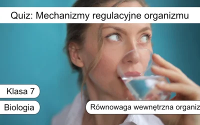 Quiz: Mechanizmy regulacyjne organizmu
