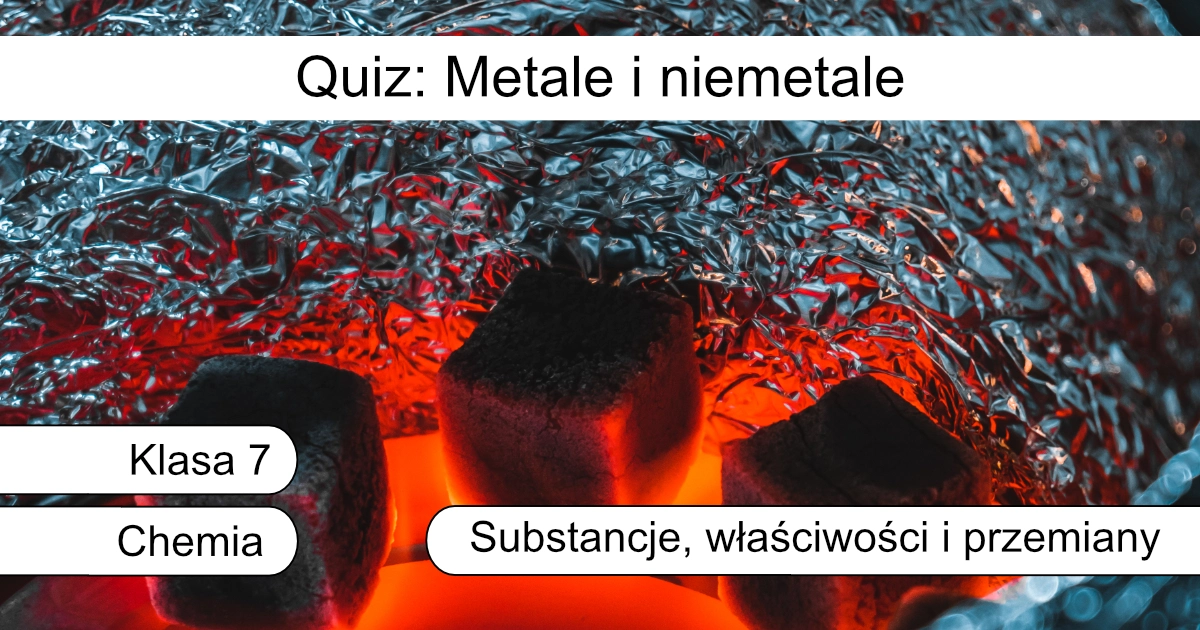 Quiz: Metale i niemetale