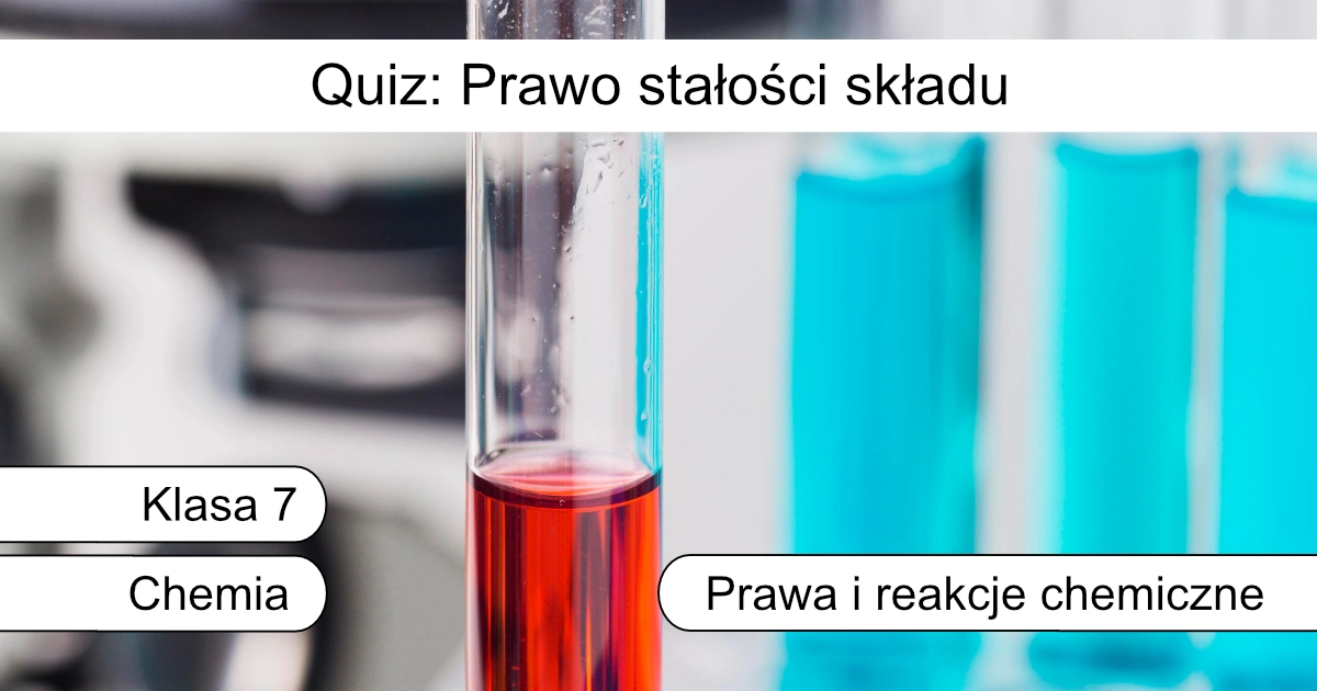 Quiz: Prawo stałości składu