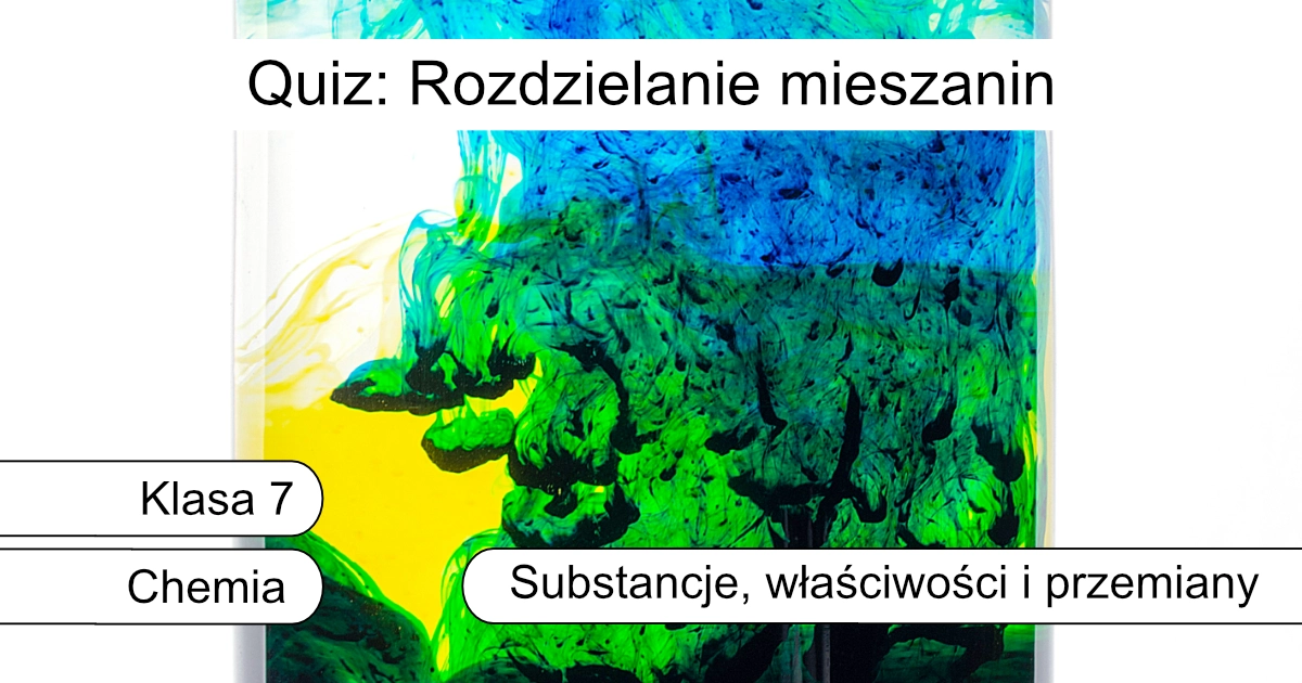 Quiz: Rozdzielanie mieszanin
