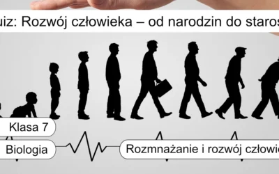 Quiz: Rozwój człowieka – od narodzin do starości