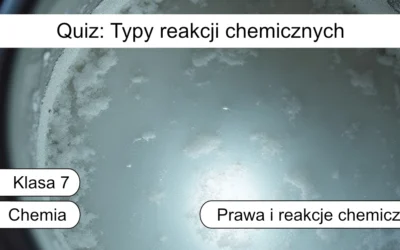 Quiz: Typy reakcji chemicznych