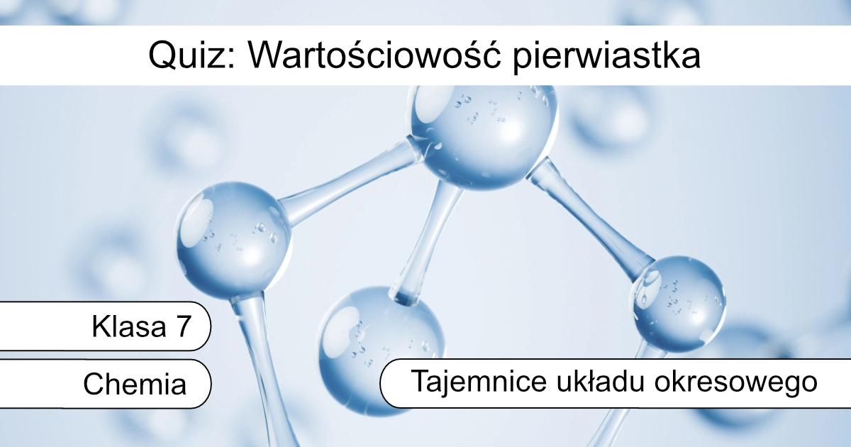 Quiz: Wartościowość pierwiastka