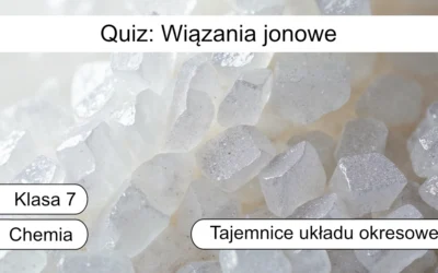 Quiz: Wiązania jonowe