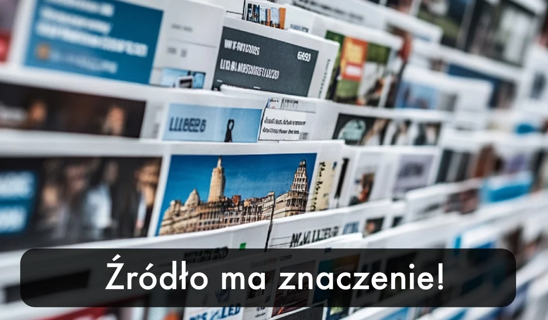 Źródło ma znaczenie!