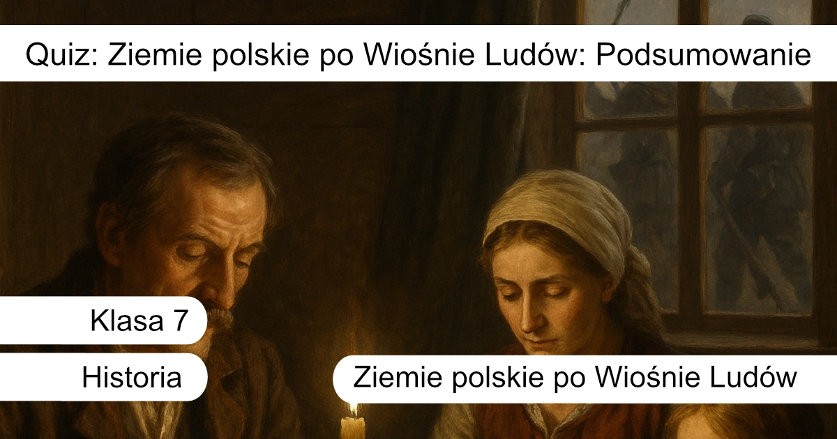 Quiz: Ziemie polskie po Wiośnie Ludów: Podsumowanie