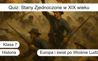 Quiz: Stany Zjednoczone w XIX wieku