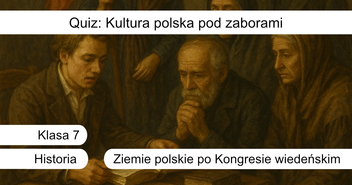 Quiz: Kultura polska pod zaborami