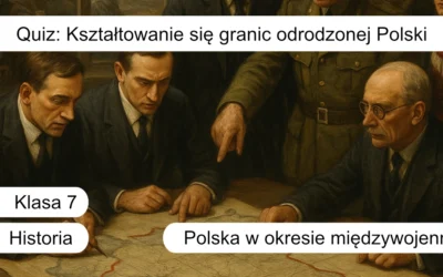 Quiz: Kształtowanie się granic odrodzonej Polski