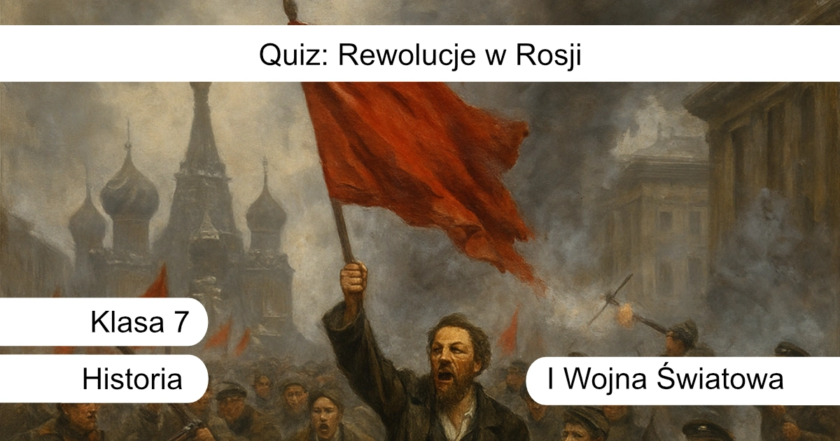 Quiz: Rewolucje w Rosji