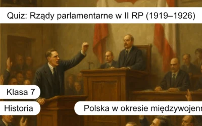 Quiz: Rządy parlamentarne w II RP (1919–1926)