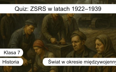 Quiz: ZSRS w latach 1922–1939