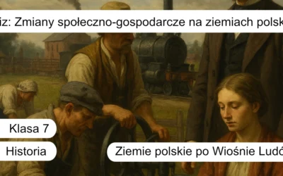 Quiz: Zmiany społeczno-gospodarcze na ziemiach polskich