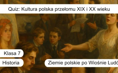 Quiz: Kultura polska przełomu XIX i XX wieku