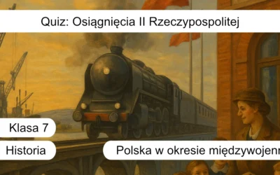 Quiz: Osiągnięcia II Rzeczypospolitej