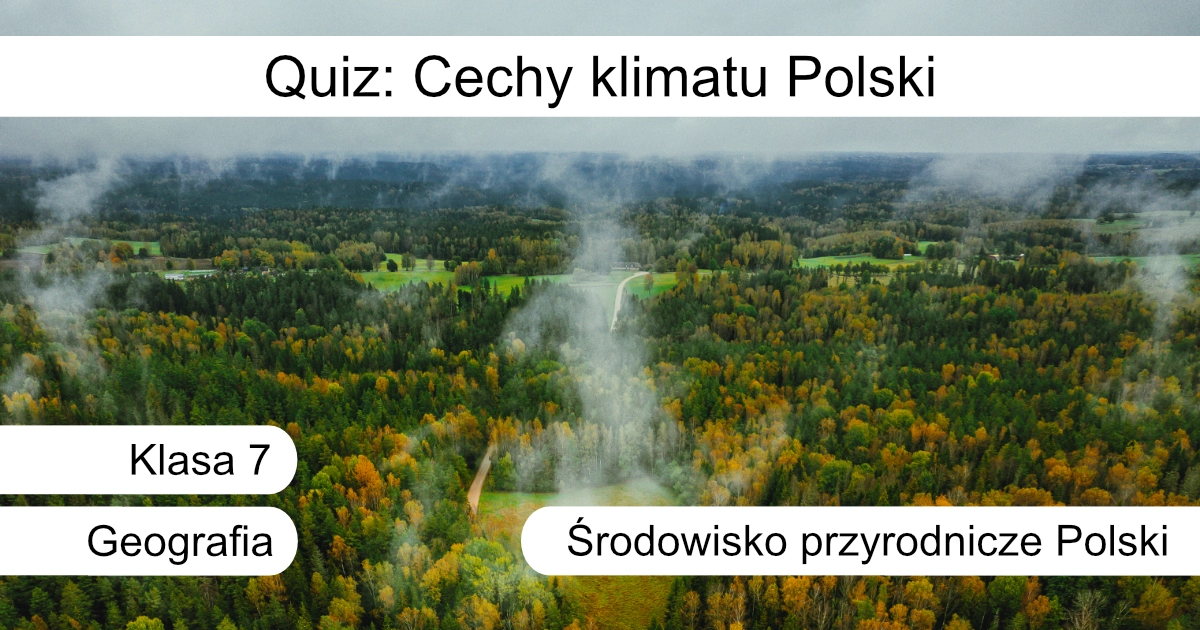 Quiz: Cechy klimatu Polski