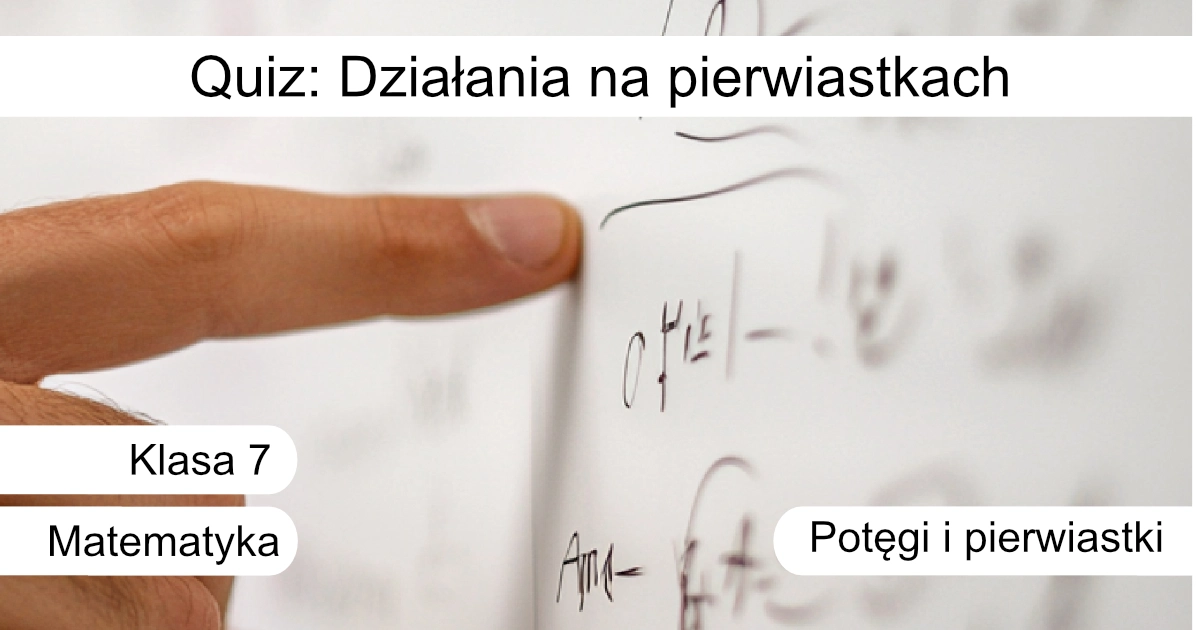 Quiz: Działania na pierwiastkach