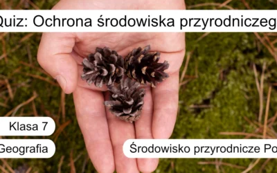 Quiz: Ochrona środowiska przyrodniczego w Polsce