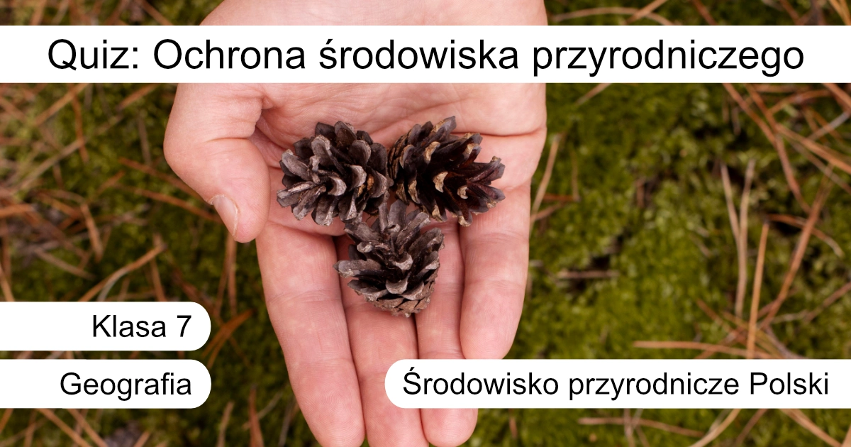 Quiz: Ochrona środowiska przyrodniczego w Polsce