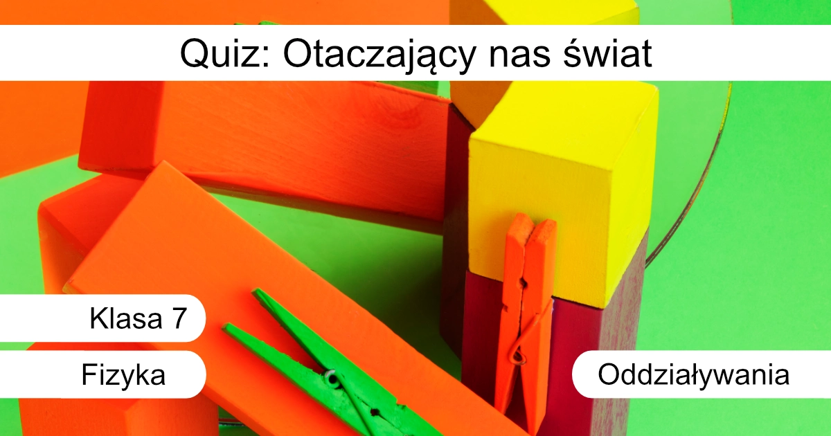 Quiz: Otaczający nas świat