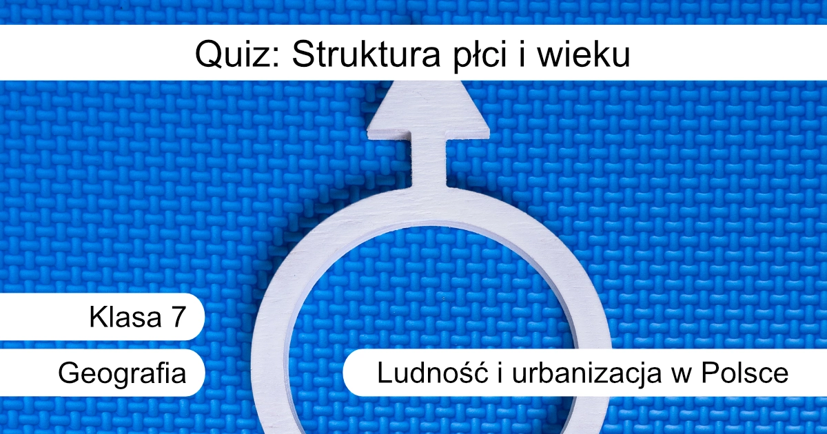 Quiz: Struktura płci i wieku