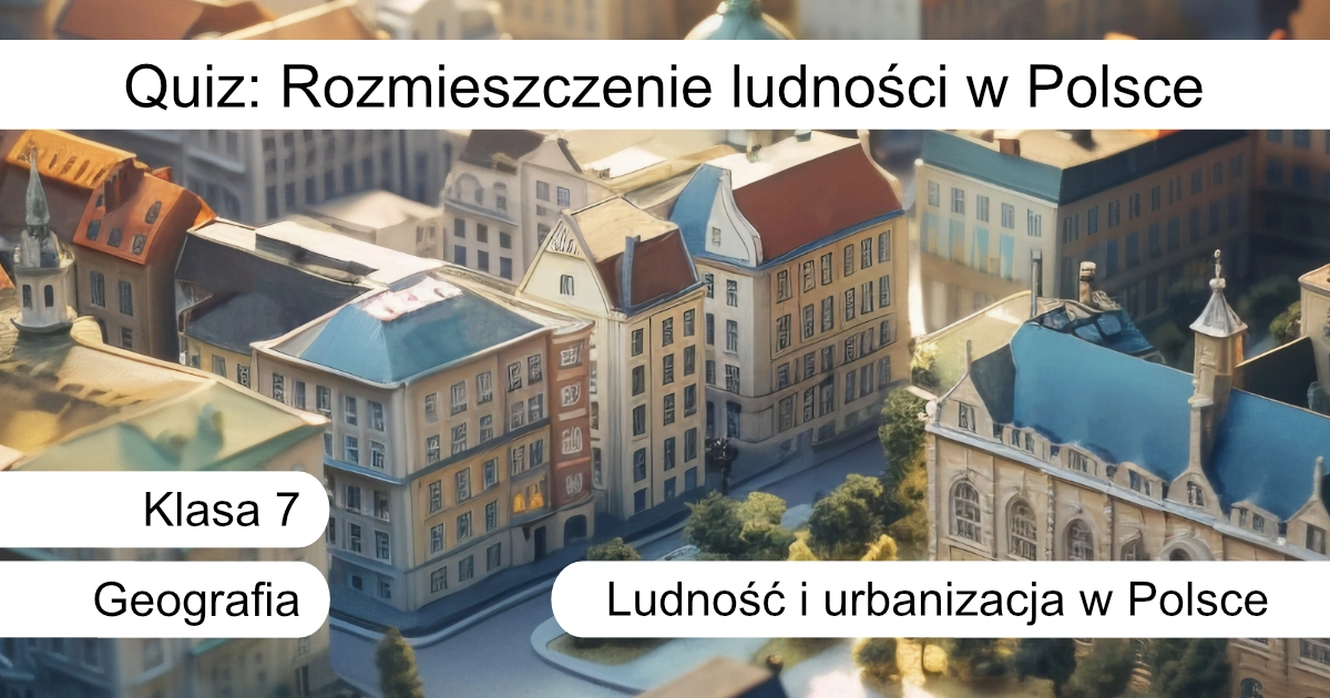 Quiz: Rozmieszczenie ludności w Polsce