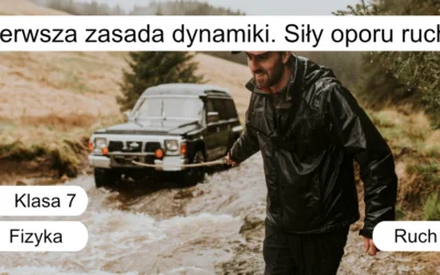 Quiz: Pierwsza zasada dynamiki. Siły oporu ruchu