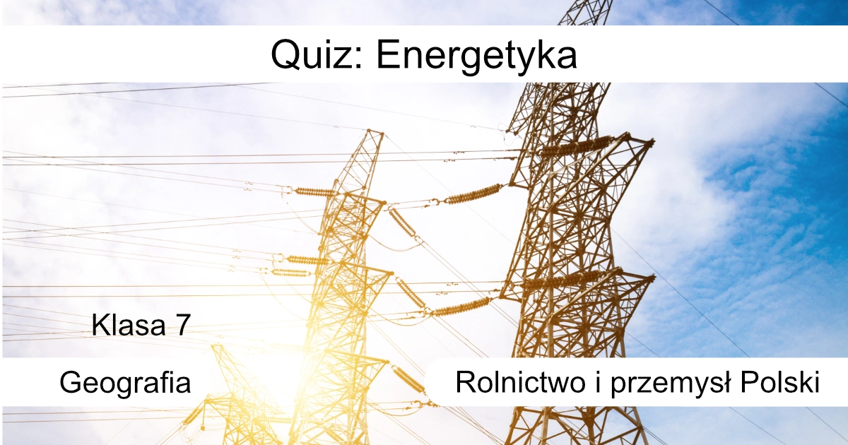 Quiz: Energetyka