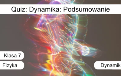 Quiz: Dynamika: podsumowanie