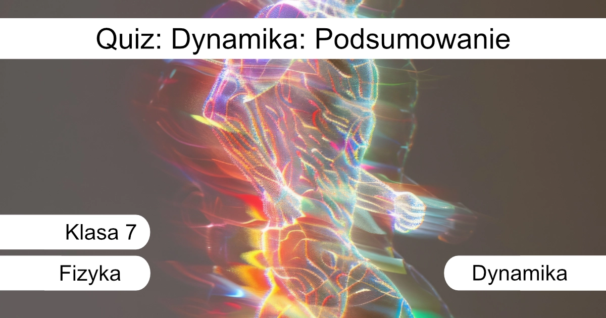 Quiz: Dynamika: podsumowanie