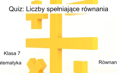 Quiz: Liczby spełniające równania
