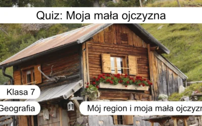 Quiz: Moja mała ojczyzna