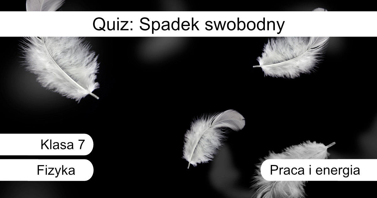 Quiz: Spadek swobodny