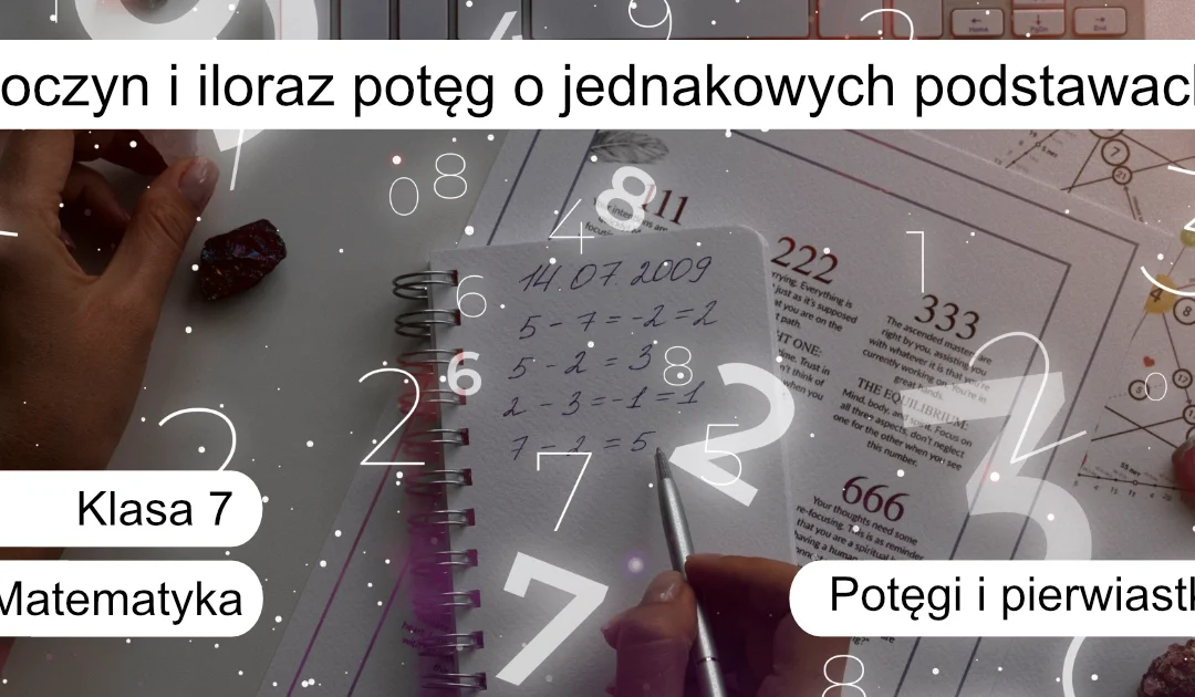 Quiz: Iloczyn i iloraz potęg o jednakowych podstawach