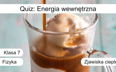 Quiz: Energia wewnętrzna