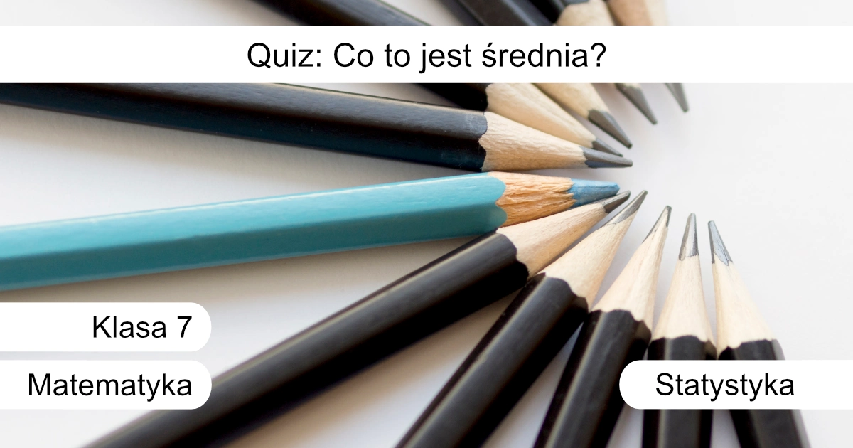 Quiz: Co to jest średnia?